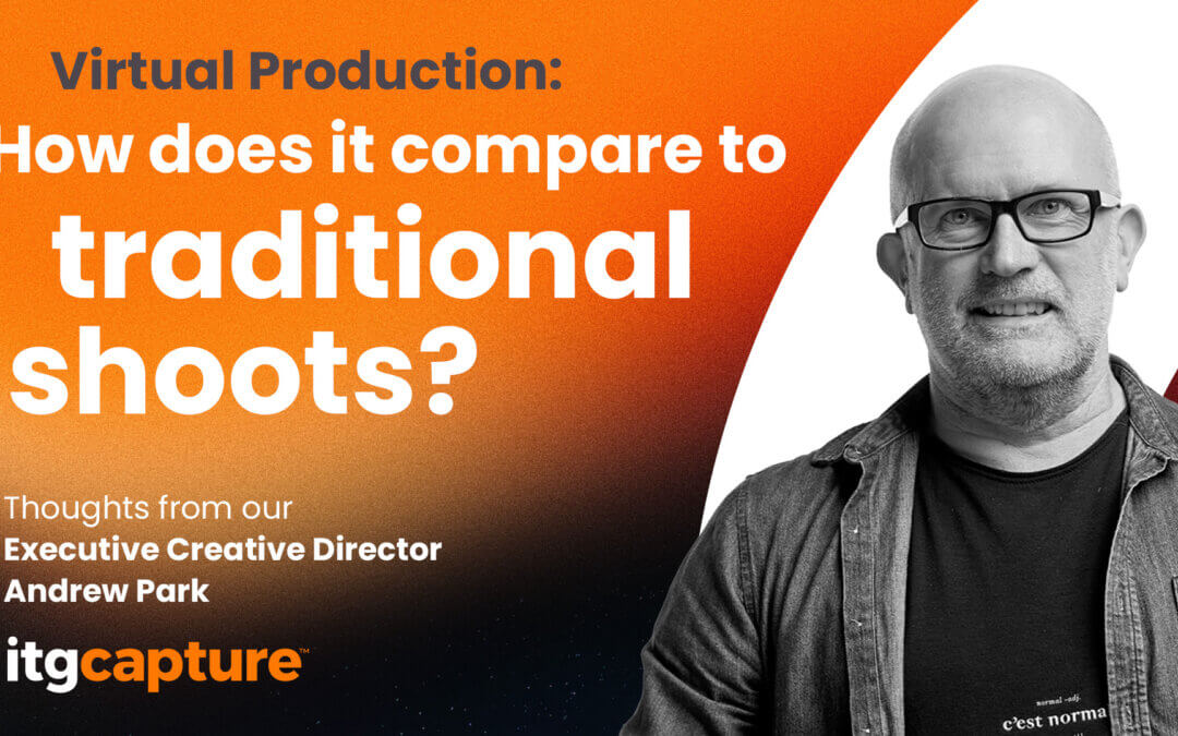 Virtual Production vs traditional shoots – Getting you closer to your content