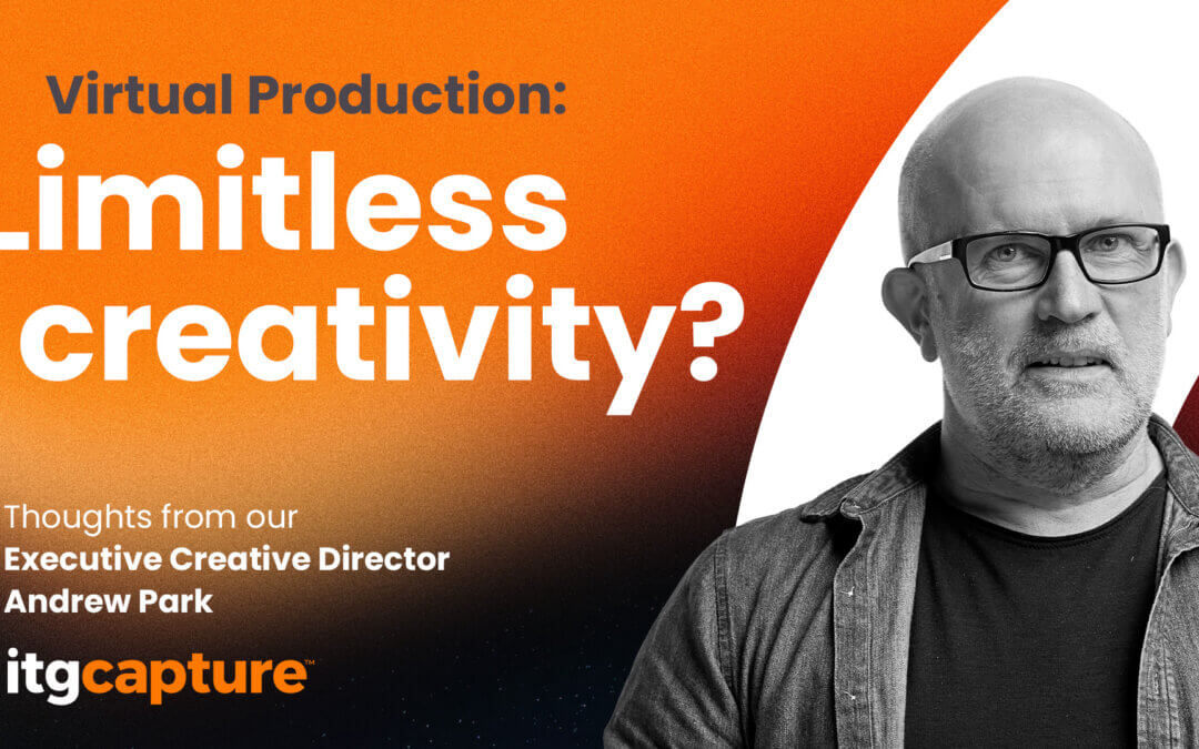 Virtual Production – What if creativity was limitless?